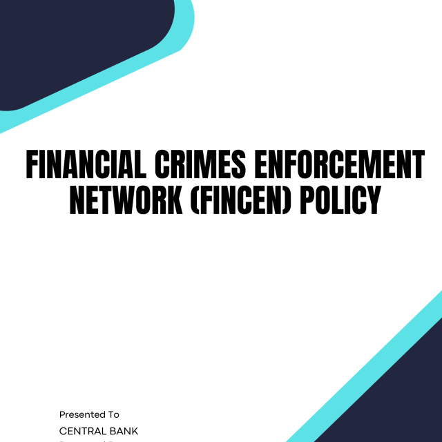 Financial Crimes Enforcement Network (FinCEN) Policy