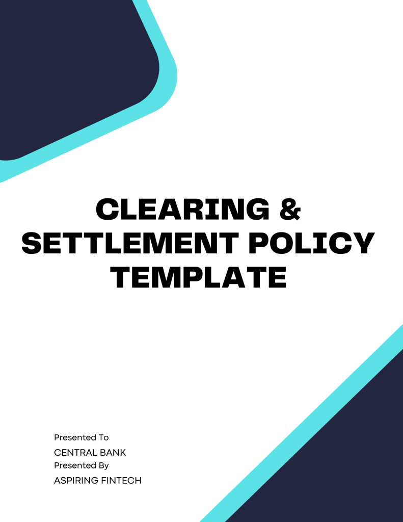 Clearing And Settlement Policy Template - Banking And Fintech Policies ...