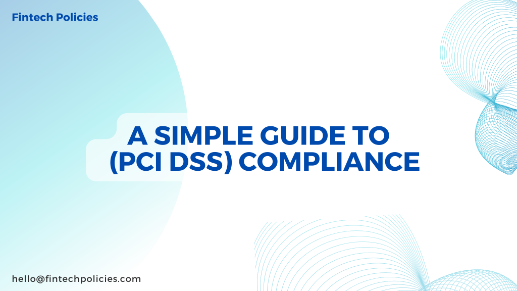 A Simple Guide To PCI Compliance - Banking And Fintech Policies Templates