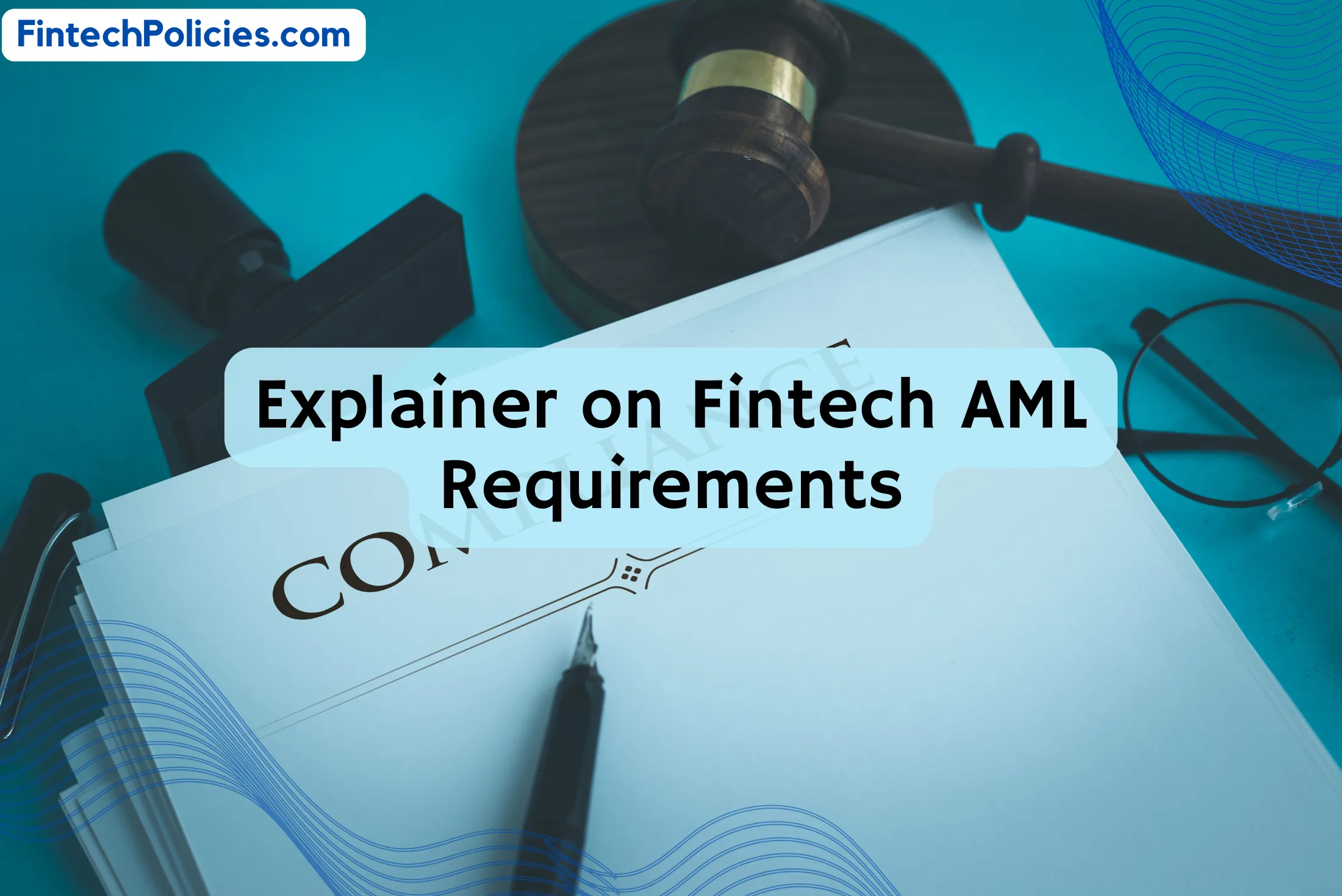 Explainer on Fintech AML Requirements